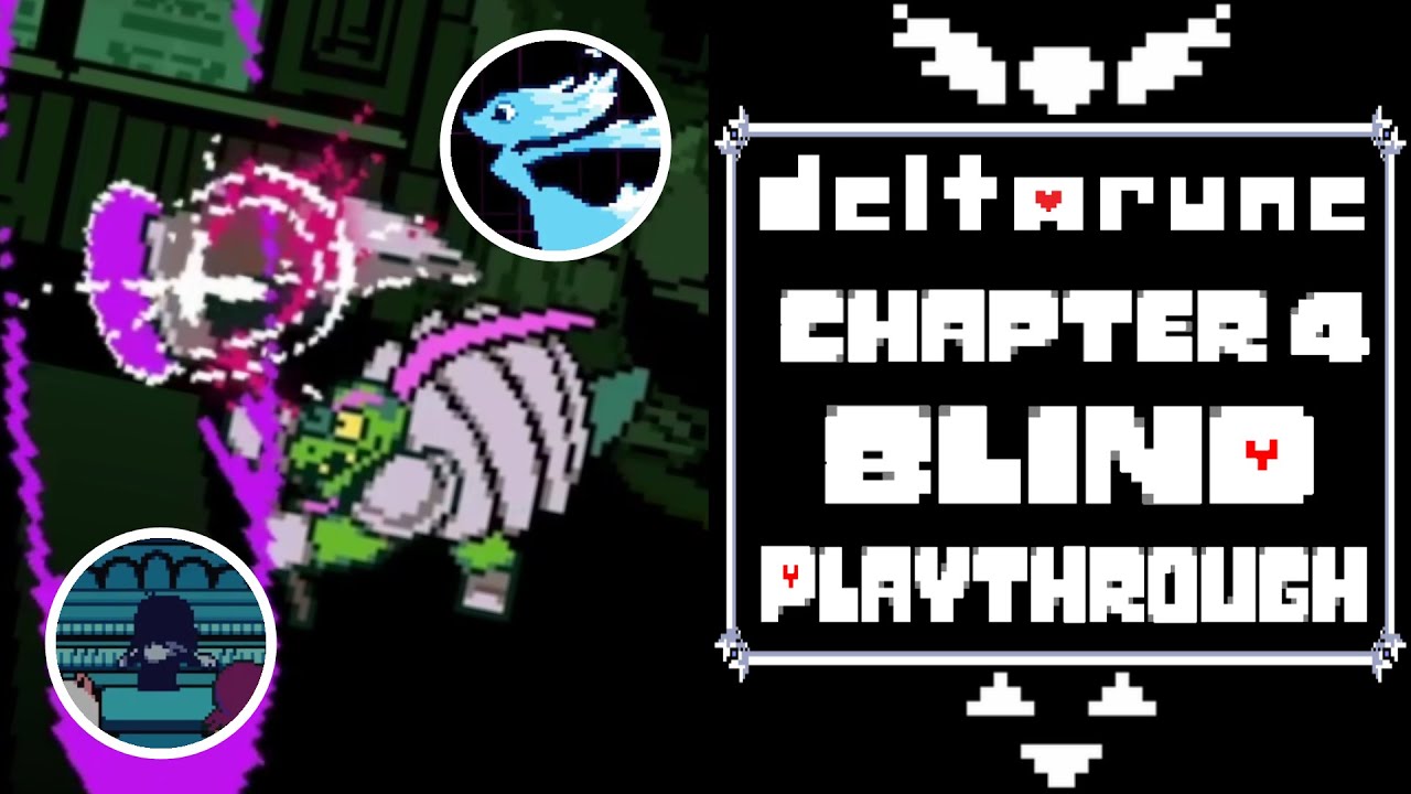 DELTARUNE CHAPTER 4 BLIND PLAYTHROUGH (Part 4) - YouTube