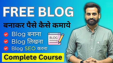 How To Create Free Blog And Earn Money | Complete Blogging Course