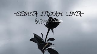 SEBUTA ITUKAH CINTA||(by:Yusuf Filasafa) || Musikalisasi Puisi || ID