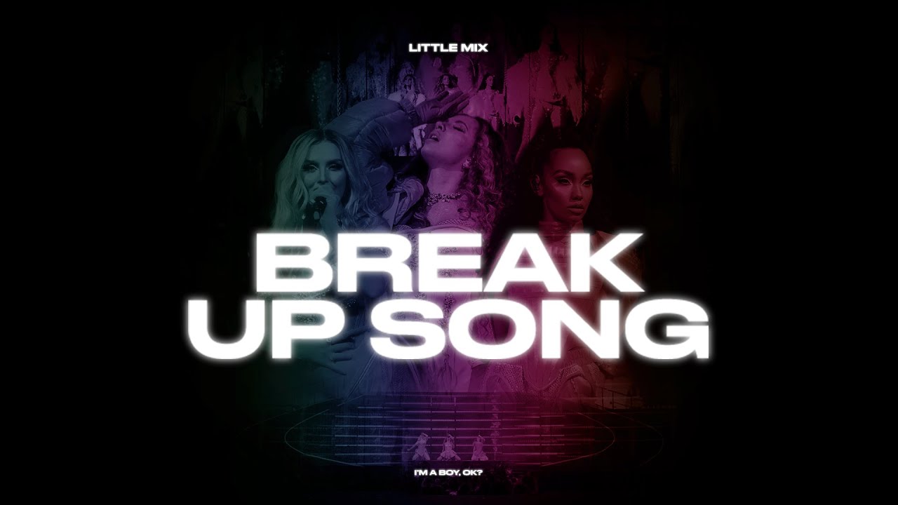 Break Up Song (The Confetti Tour Version) - Little Mix