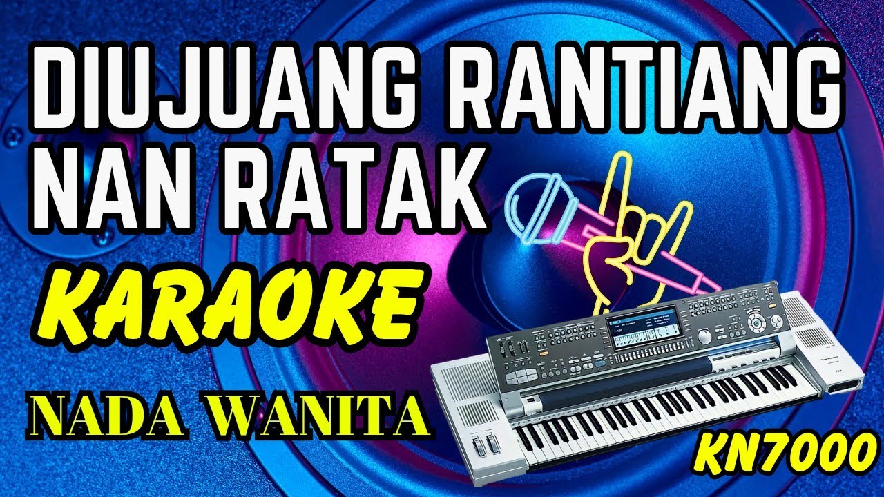 DIUJUANG RANTIANG NAN RATAK [KARAOKE] NADA WANITA