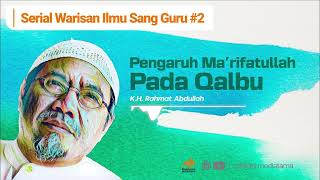 Download Lagu Pengaruh Ma'rifatullah Pada Qalbu - K.H. Rahmat Abdullah MP3