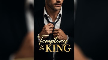 Tempting the King (Part 1/2) - A Billionaire Workplace Romance Audiobook