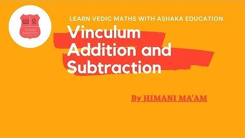 Vedic Math Class: Vinculum Addition and Subtraction Tricks| Calculate 10x Faster | Ashaka Education|