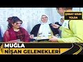 Muğla - Nişan Gelenekleri! | Şoray Uzun Yolda