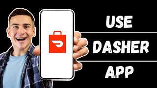 How to Use the DoorDash Dasher App (2024) | Step-by-Step Guide