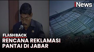 Momen Gubernur Jabar R Nuriana Paparkan Rencana Reklamasi Pantai di Jawa Barat | Flashback