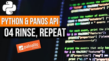 04 - Python & PANOS API From Zero - Rinse, Repeat