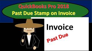 QuickBooks 2018 New Feature Past Due Stamp Invoice - Pro 2018