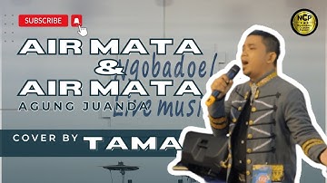 AIR MATA & AIR MATA - AGUNG JUANDA (COVER BY TAMA)
