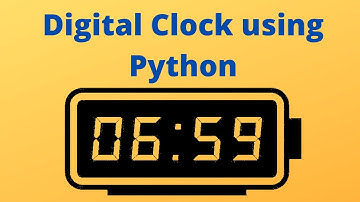 DIGITAL CLOCK USING PYTHON