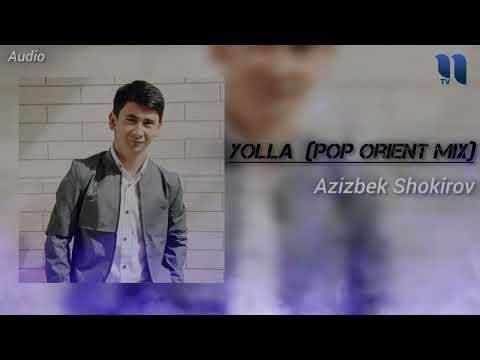 Azizbek Shokirov — Yolla (Pop Orient Mix)