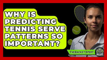 Why Is Predicting Tennis Serve Patterns So Important? - The Racket Xpert