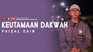 KEUTAMAAN DAKWAH | FAIZAL ZAIN