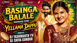 BASINGA BALALE MARRIAGE SONG YELLAMMA DAPPU REMIX DJ YASHWANTH YV 