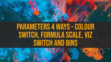 Tableau - Parameters 4 Ways - Colour Switch, Formula Scale, Viz Switch and Bins