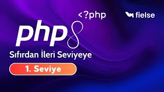 PHP Eğitimi: Sıfırdan İleri Seviyeye - 1. Seviye