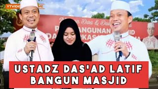 USTADZ DAS'AD LATIF BANGUN MASJID