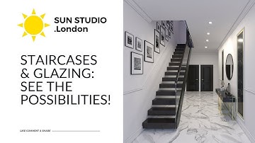 STAIRCASES & GLAZING: See the Possibilities! | SUN STUDIO .London