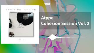 Atype - Cohesion Session Vol  2.