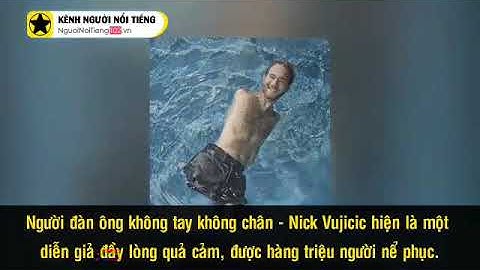 Chàng trai khuyết tật và sự nghị lực phi thường