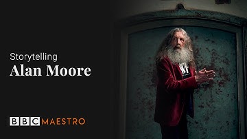 Introductie: Alan Moore - Verhalen vertellen - BBC Maestro