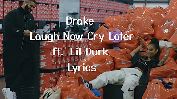 Drake - Laugh Now Cry Later - ft  Lil Durk- Lyrics