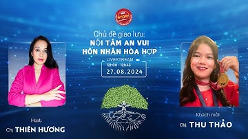 [27.08.24] Nội Tâm An Vui, Hôn Nhân Hòa Hợp | Thu Thảo | Ăn Trưa Cùng WiT Story