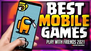 Top 10 BEST Mobile Games to Play with Friends in 2023