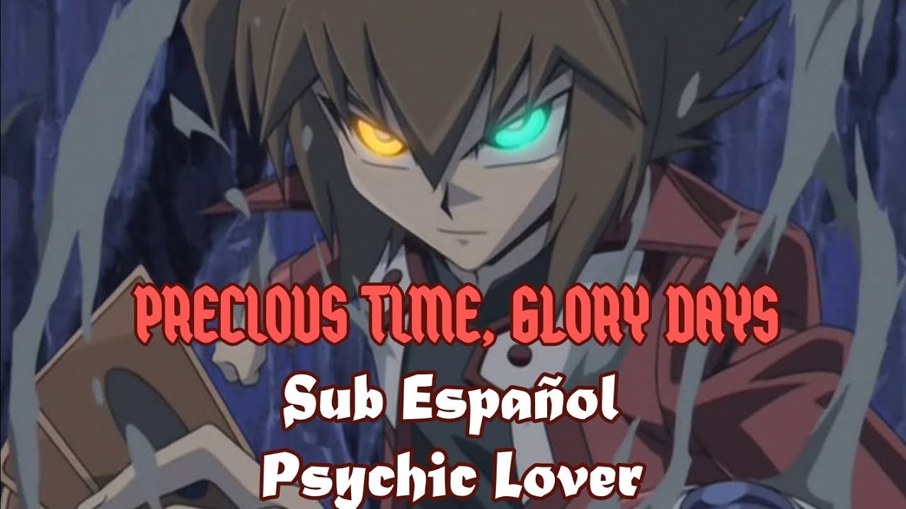 Precious Time, Glory Days -Psychic Lover- Yu-Gi-Oh! Duel Monsters GX ...