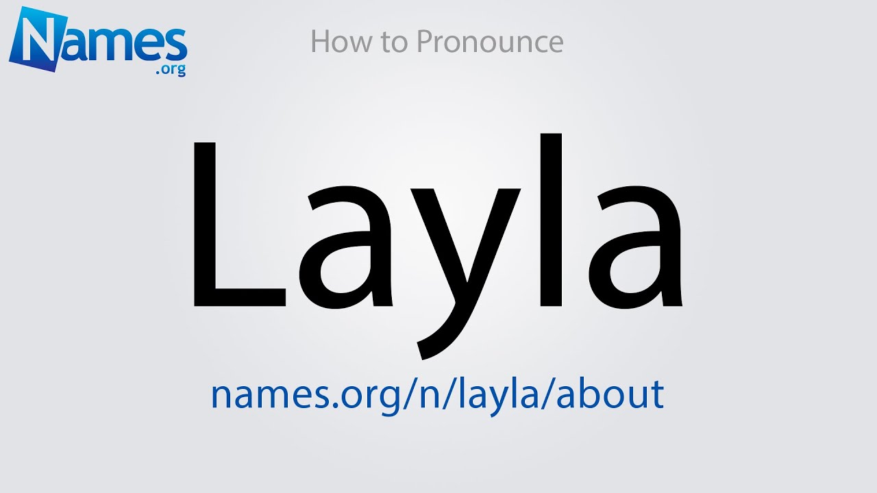 How To Pronounce Layla Youtube