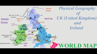 Physical Geography of United Kingdom (UK) and Ireland [Map of UK and Ireland]