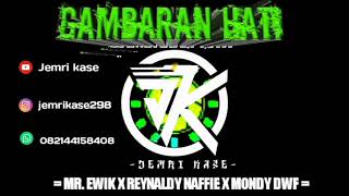 = GAMBARAN HATI 2020 ( MR. EWIK X REYNALDY NAFFIE X MONDY DWF ) || DJ GALAU SEWA BUCIN =