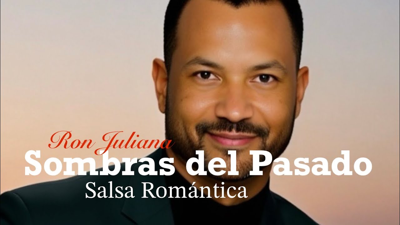 Sombras del Pasado – Ron Juliana | Salsa Romántica 2026 | Amor y Recuerdos Bailables