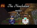 The Nonchalant series - S1 Ep 4: Unpillage the Village w/ LittleGamezMC
