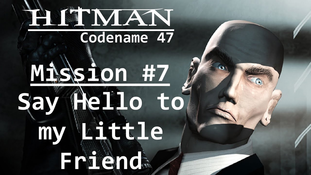 Hitman: Codename 47 - Mission #7 - Say Hello to my Little Friend - YouTube