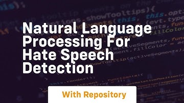 Natural language processing for hate speech detection