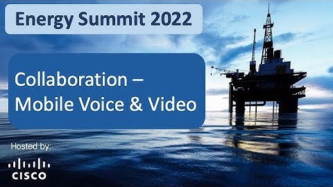 Energy Summit: Mobile Voice and Video - Modern Push To Talk Systems