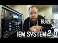 Building An IEM System 2.0