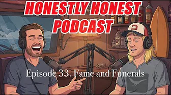 Episode 33. Fame and Funerals