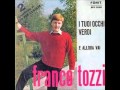 FRANCO TOZZI - I TUOI OCCHI VERDI (1965)