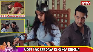 Gopi Hari Ini Episode 450 Senin 6 Juni 2022 | Gopi Takberdaya Dis!ksa krisna  Kokila Tert4brak Mobil