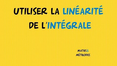 Utiliser la linéarité de l