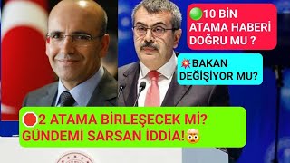 Bütçe Yok Dedi Atama Onayı Çıkmadı 2 Atama Birleşecek Mi? 10 Bin Atama Haberi Doğru Mu ? Detaylar