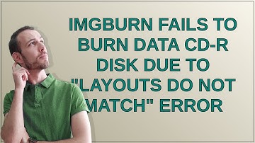 ImgBurn fails to burn data CD-R disk due to "Layouts do not match" error