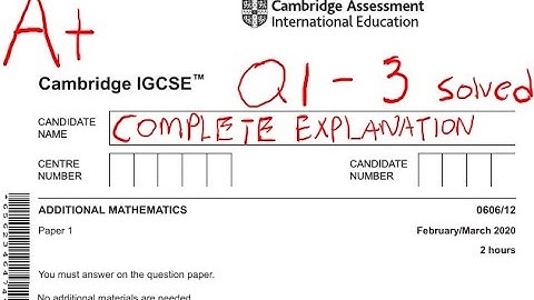 IGCSE ADDITIONAL MATHEMATCIS 0606 Paper 1 Feb/March 2020| 0606/12/F/M 2020|SOLVED & EXPLAINED(Q1-Q3)