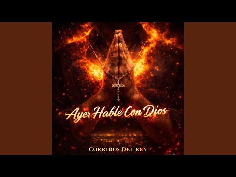 Corridos del Rey - Ayer Hable Con Dios