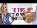 10 Ways to Look More Stylish | Stylist Tips