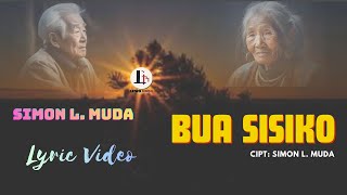 Download Lagu BUA SISIKO (LYRIC VIDEO) - Simon L. Muda MP3