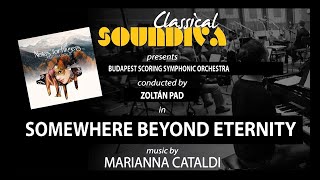 SOMEWHERE BEYOND ETERNITY - Music : MARIANNA CATALDI (love theme for piano & orchestra)